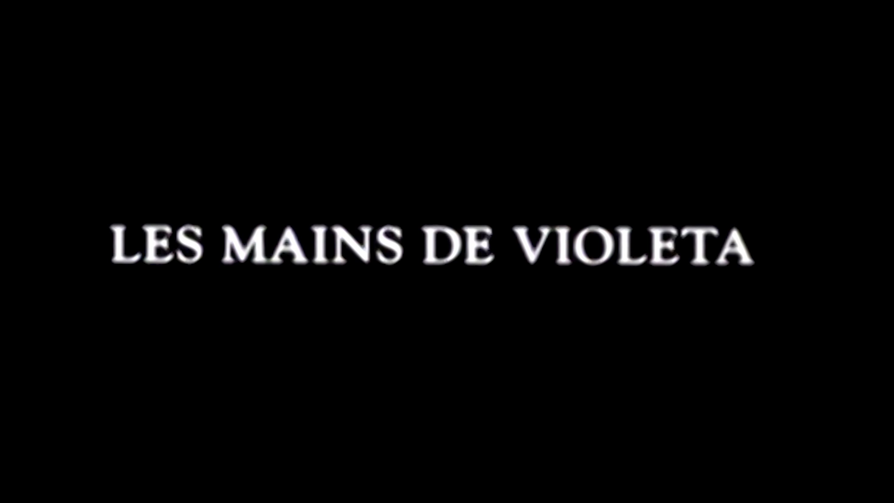 Les mains de Violeta